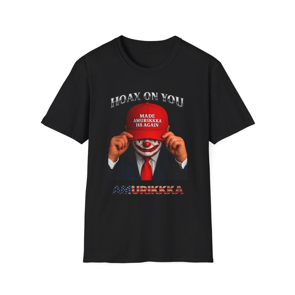 'Hoax On You' Tee (Made Amurikkka H8 Again)
